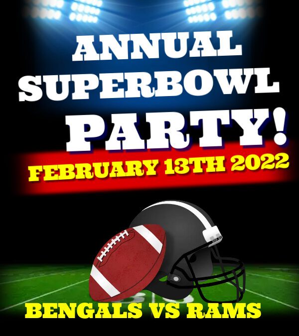 Superbowl Party 2/13/22 6:00pm